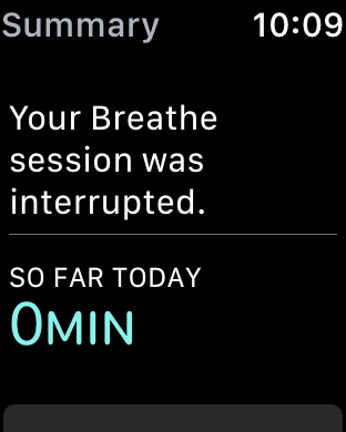 Breathe interrupted on Apple Watch Series 3 (42mm) running watchOS 4.3.1